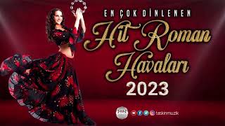 HİT ROMAN HAVALARI 2023 █▬█ █ ▀█▀ ♫2023♫ █▬█ █ ▀█▀ [upl. by Kiker]