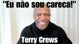 TERRY CREWS AFIRMA NÃO SER CARECA [upl. by Tarrah972]