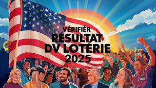 VERIFIER RESULTAT DV LOTERIE 2025 [upl. by Nnahteb]