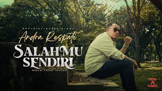 SALAHMU SENDIRI  Andra Respati Official Music Video [upl. by Suckram686]