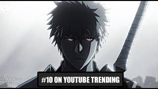 Bleach is Trending Worldwide on YouTube and Breaking New Records For Itself [upl. by Kristos]