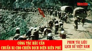 Công tác hậu cần chuẩn bị cho chiến dịch Điện Biên Phủ năm 1954 [upl. by Buckels]