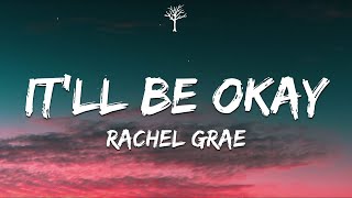 Rachel Grae  It’ll Be Okay Lyrics [upl. by Brendan995]