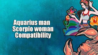 Aquarius man and Scorpio woman Compatibility [upl. by Adnamra]