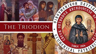 The Triodion  Our Lenten Journey to Pascha 2023 [upl. by Ahseyn]