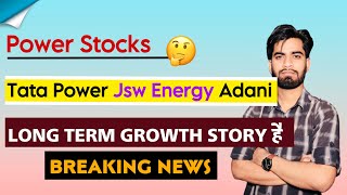 Power Stocks 🤔 Tata Power • Jsw Energy • Adani Power 🔥 Long Term Growth Story है ‼️ Breaking News [upl. by Hpesoj]