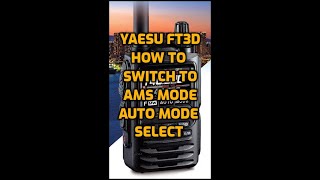 Yaesu FT3D AMS mode auto mode switch [upl. by Pammi338]