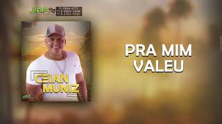 Ceian Muniz  Pra Mim Valeu [upl. by Lluj]