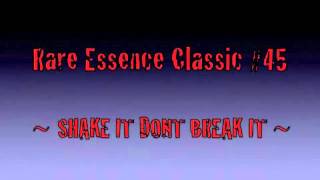 Rare Essence Classic 45  SHAKE IT DONT BREAK IT [upl. by Hceicjow70]