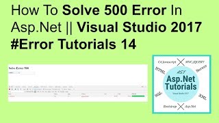 How to solve error 500 in aspnet  visual studio 2017 Error Tutorials 14 [upl. by Hnoj]