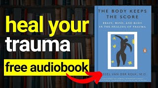 THE BODY KEEPS THE SCORE Audiobook 📚  Book Summary in English [upl. by Helm]