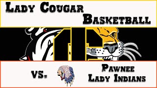 Lady Cougar Basketball v the Pawnee Lady Indians [upl. by Ixel]