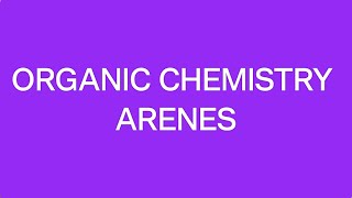 ARENES ORGANIC CHEMISTRY NEET 2025  CLASS 11 [upl. by Ttenna]