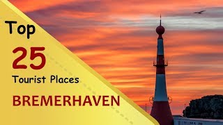 quotBREMERHAVENquot Top 25 Tourist Places  Bremerhaven Tourism  GERMANY [upl. by Lynnell]