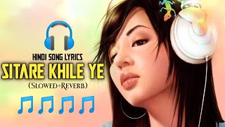 Sitare Khile Ye SlowedReverb New Hindi Song 2025 [upl. by Aisetal749]