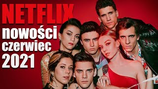 NETFLIX  NOWOŚCI czerwiec 2021 Co warto obejrzeć [upl. by Hamel]