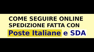 Come Seguire Spedizione Poste Italiane e Sda Online [upl. by Burgener]