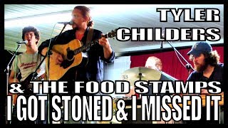 Tyler Childers And The Food Stamps I Got Stoned And I Missed It [upl. by Hootman403]