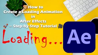 🎨 How to Create a Loading Animation in After Effects 🚀 – StepbyStep Tutorial 🎥 [upl. by Lyle962]