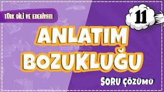 11 Sınıf Türk Dili ve Edebiyatı  Anlatım Bozukluğu Soru Çözümleri  2022 [upl. by Anitselec238]