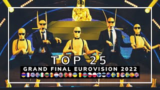 TOP 25  GRAND FINAL  EUROVISION SONG CONTEST 2022  ESC 2022 [upl. by Ocsecnarf]