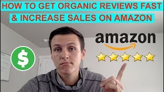 HOW TO GET ORGANIC REVIEWS FAST amp INCREASE SALES ON AMAZON StepByStep Tutorial [upl. by Nehgam915]