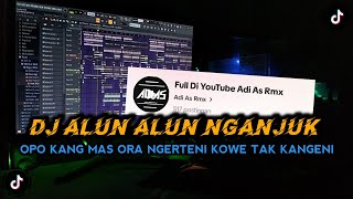 DJ ALUN ALUN NGANJUK  OPO KANG MAS ORA NGERTENI KOWE TAK KANGENI  VIRAL DI TIKTOK ADI AS RMX [upl. by Jezreel]