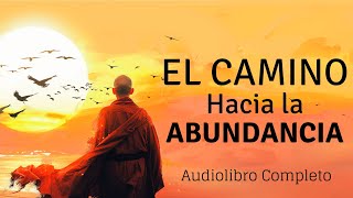 El camino hacia la ABUNDANCIA  Audiolibro completo en español [upl. by Aed]