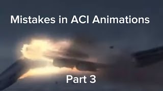 Mistakes in ACI Animations part 3 [upl. by Green]