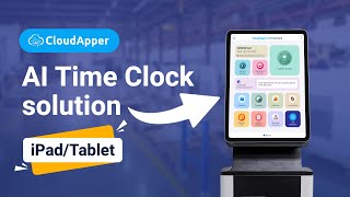 CloudApper AI TimeClock TabletBased Solution for All Major HRHCMPayroll Systems [upl. by Annette]