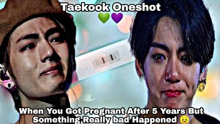 TAEKOOKONESHOTWHEN YOU GOT PREGNANT AFTER 5 YEARS BUT SOMETHING REALLY BAD HAPPEN 😣 VKOOK FF [upl. by Odnanreh]