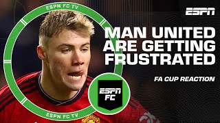 MAN UNITED ARE FRUSTRATED 😡  Craig Burley on Man Uniteds FA Cup win FULL REACTION  ESPN FC [upl. by Arrekahs906]