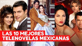 LAS 10 MEJORES TELENOVELAS MEXICANAS [upl. by Nuahsor]