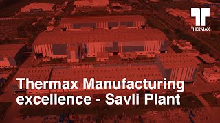 Thermax manufacturing facility at Savli Gujarat [upl. by Yentirb]