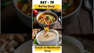 Day 79 Barley soup vs cream of mushroom healthy food nutrition healthyfood healthydiet soup [upl. by Howey635]