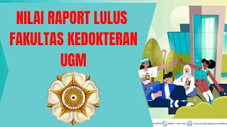 LULUS KEDOKTERAN UGM UNIVERSITAS GAJAH MADA BUTUH NILAI RAPORT SEGINI PERSIAPAN SNBP 2024 [upl. by Rehpotsirh]