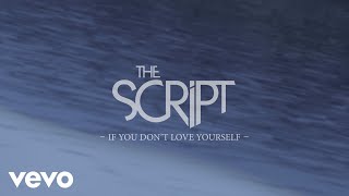 The Script  If You Dont Love Yourself Official Lyric Video [upl. by Gnemgnok977]