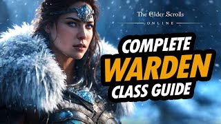 ESO  ULTIMATE WARDEN CLASS GUIDE FOR BEGINNERS [upl. by Grail]