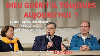 Dieu guéritil toujours aujourdhui  Le Phénomène des prières de guérison avec Mgr AUPETIT [upl. by Silado]