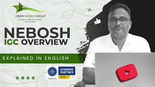 NEBOSH IGC Overview  Green World Group  Health amp Safety  NEBOSH Gold Learning Partner [upl. by Atolrac100]