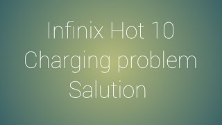 Infinix Hot 10 X682 Charging Problem  Charging Ways [upl. by Plotkin]