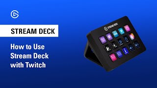 How To Use Elgato Stream Deck With Twitch [upl. by Aseel]