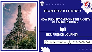 From Fear to Fluency How Sukhjeet Overcame the Anxiety of Learning French  French and PR 2025 [upl. by Bradman114]