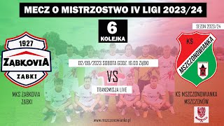 MKS ZĄBKOVIA ZĄBKI VS KS MSZCZONOWIANKA 21 02092023 IV LIGA MAZOWIECKA 6  KOLEJKA [upl. by Neely347]