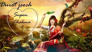 Durot jeoch by Supen ChakmaNew chakma song 2021 [upl. by Becht]