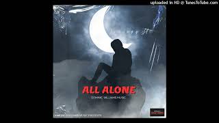 Dominic Williams Music  All Alone「Official Audio」 [upl. by Eyt]