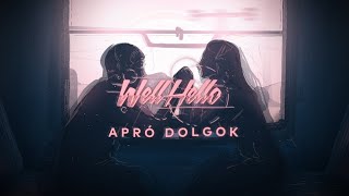 WELLHELLO  APRÓ DOLGOK  OFFICIAL LYRIC VIDEO [upl. by Enaxor]