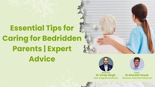 Essential Tips for Caring for Bedridden Parents  Expert Advice by Dr Ramesh Goyal VataVriksh [upl. by Romeu]