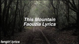 This Mountain  Faouzia Lyrics [upl. by Schweitzer]