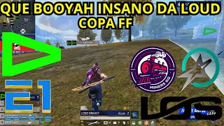 COPA FF QUE BOOYAH DA LOUD AMASSOU LOS E1 SPORTS MAGIC SQUAD NETSHOES MINERS [upl. by Oal658]